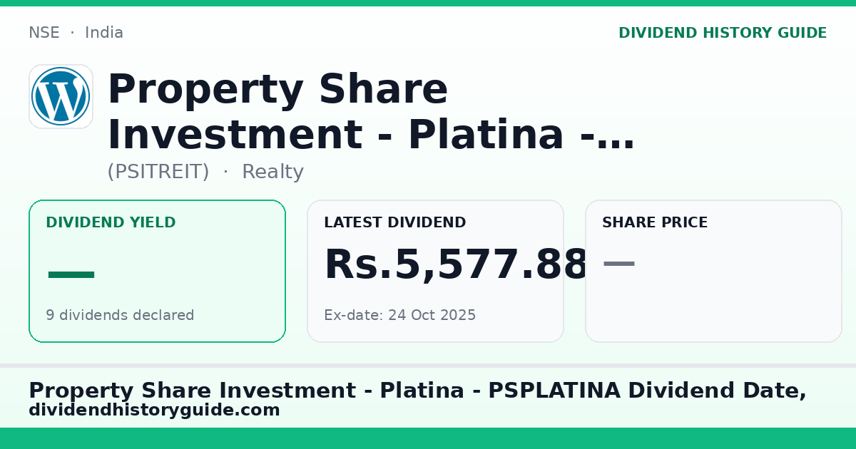 Property Share Investment - Platina - PSPLATINA (PSITREIT) dividend history — 0% yield, 9 dividends declared